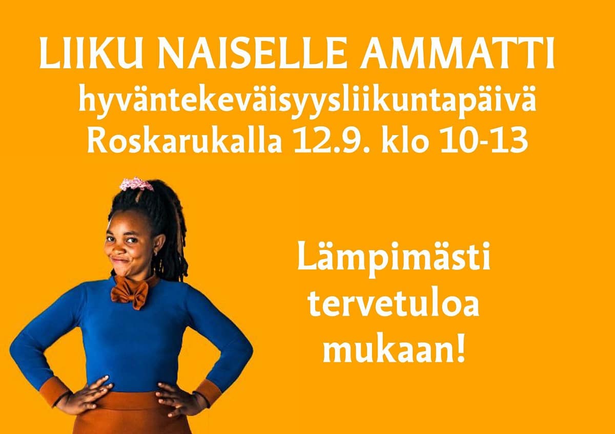 Liiku naiselle ammatti -hyväntekeväisyysliikuntapäivä Kokkolan Roskarukalla la 12.9. klo 10-13