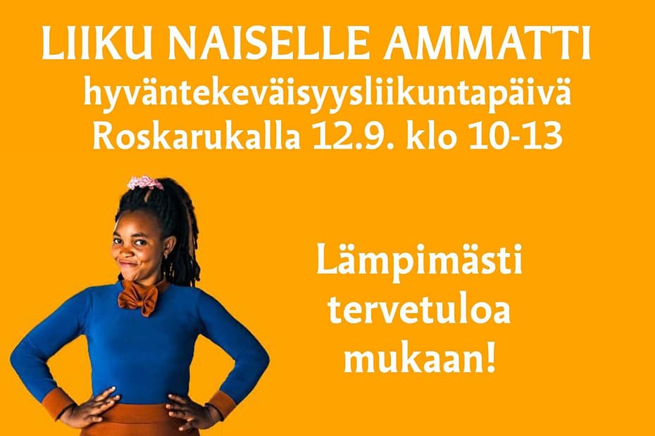 Liiku naiselle ammatti -hyväntekeväisyysliikuntapäivä Kokkolan Roskarukalla la 12.9. klo 10-13
